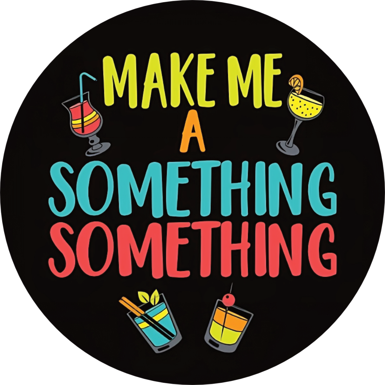 Make Me A Something Something Coaster