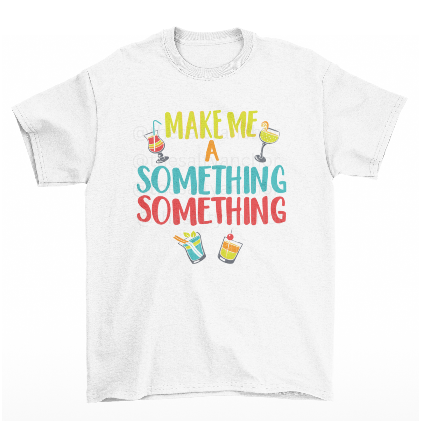 Make Me A Something Something T-Shirt