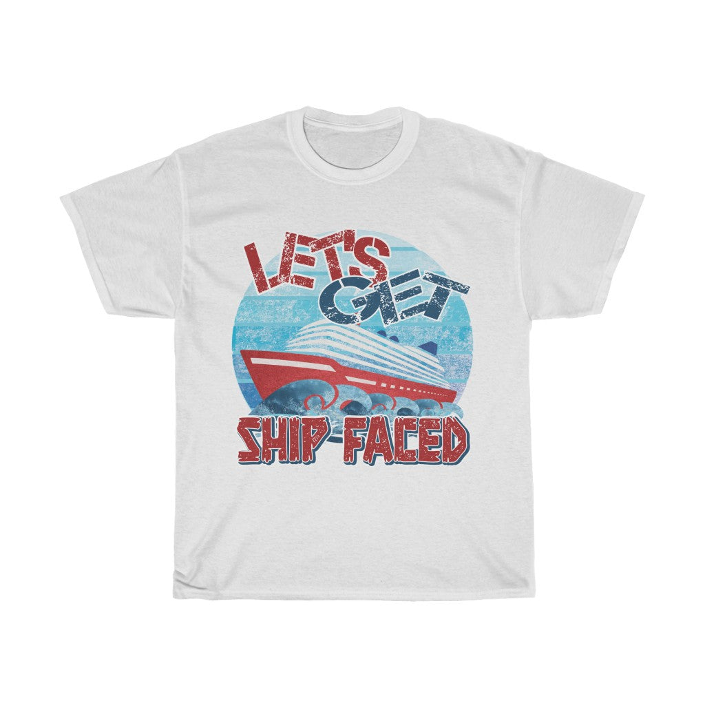 Let's Get Ship Faced Unisex Heavy Cotton Tee - The Salty Anchor