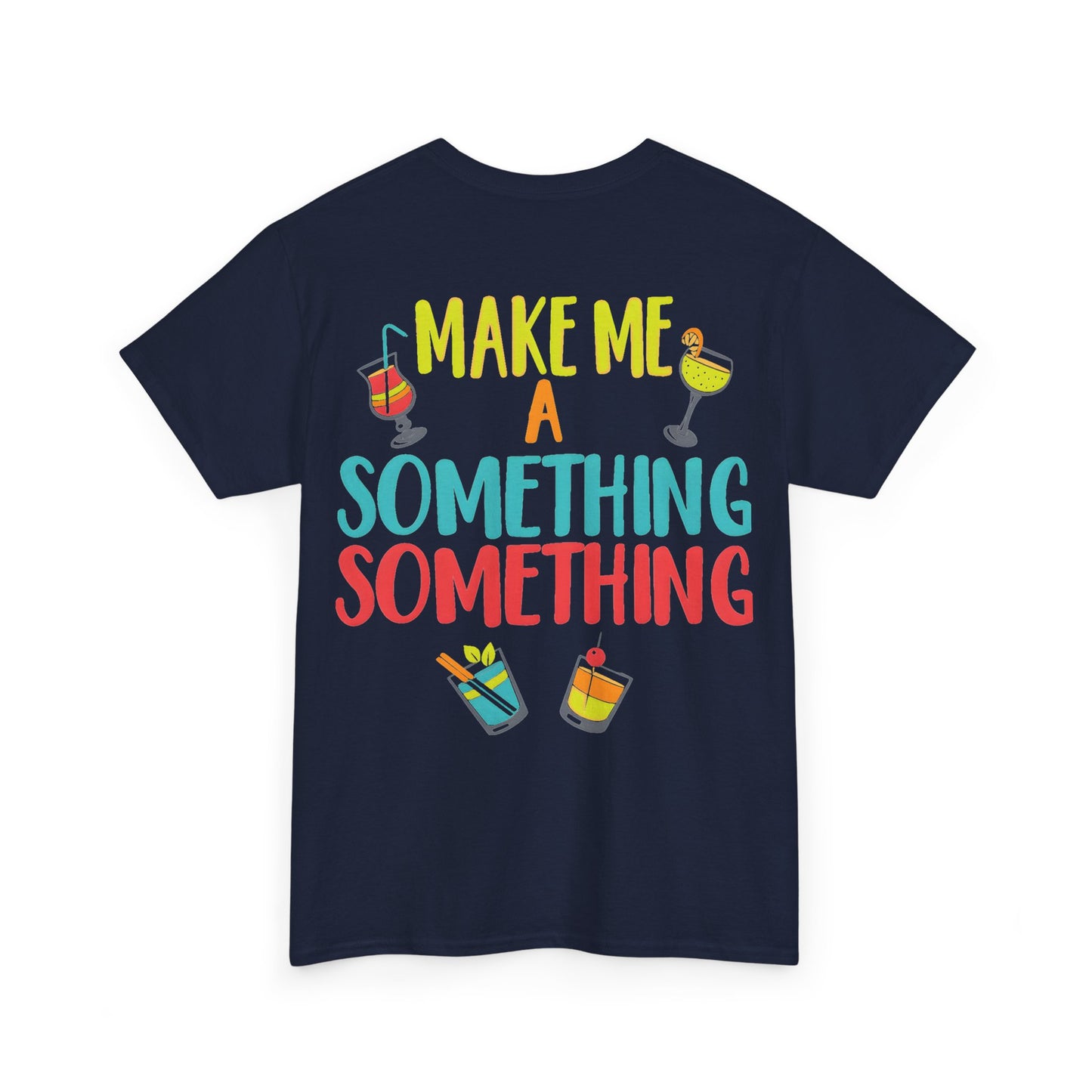 Cocktail Tee — "Make Me a Something Something" Summer Drink Graphic Shirt