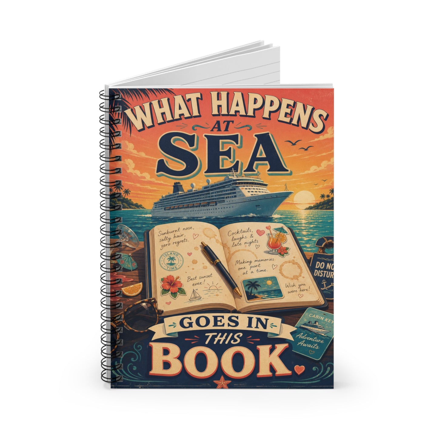What Happens at Sea Goes in This Book Cruise Spiral Journal