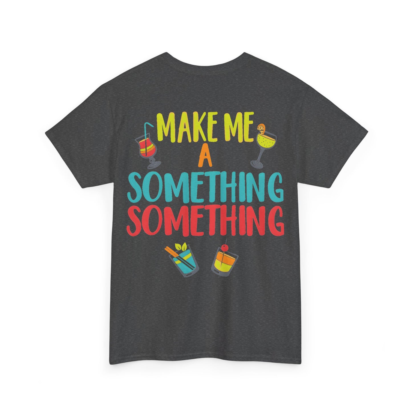 Cocktail Tee — "Make Me a Something Something" Summer Drink Graphic Shirt