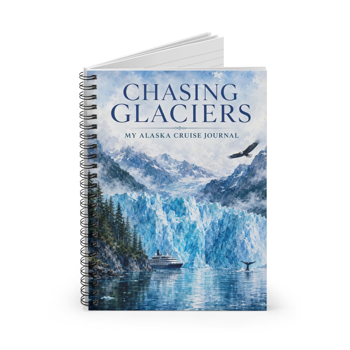 Alaska Chasing Glaciers Alaska Cruise Spiral Journal