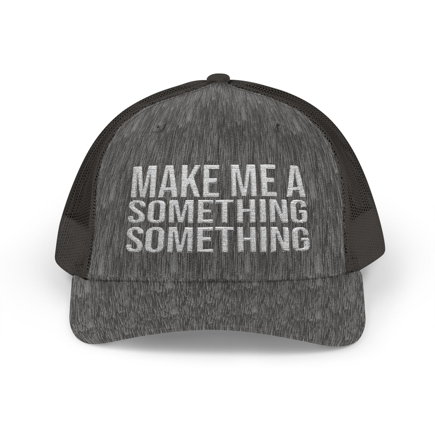 Make Me A Something Something ABDS Snapback Trucker Cap