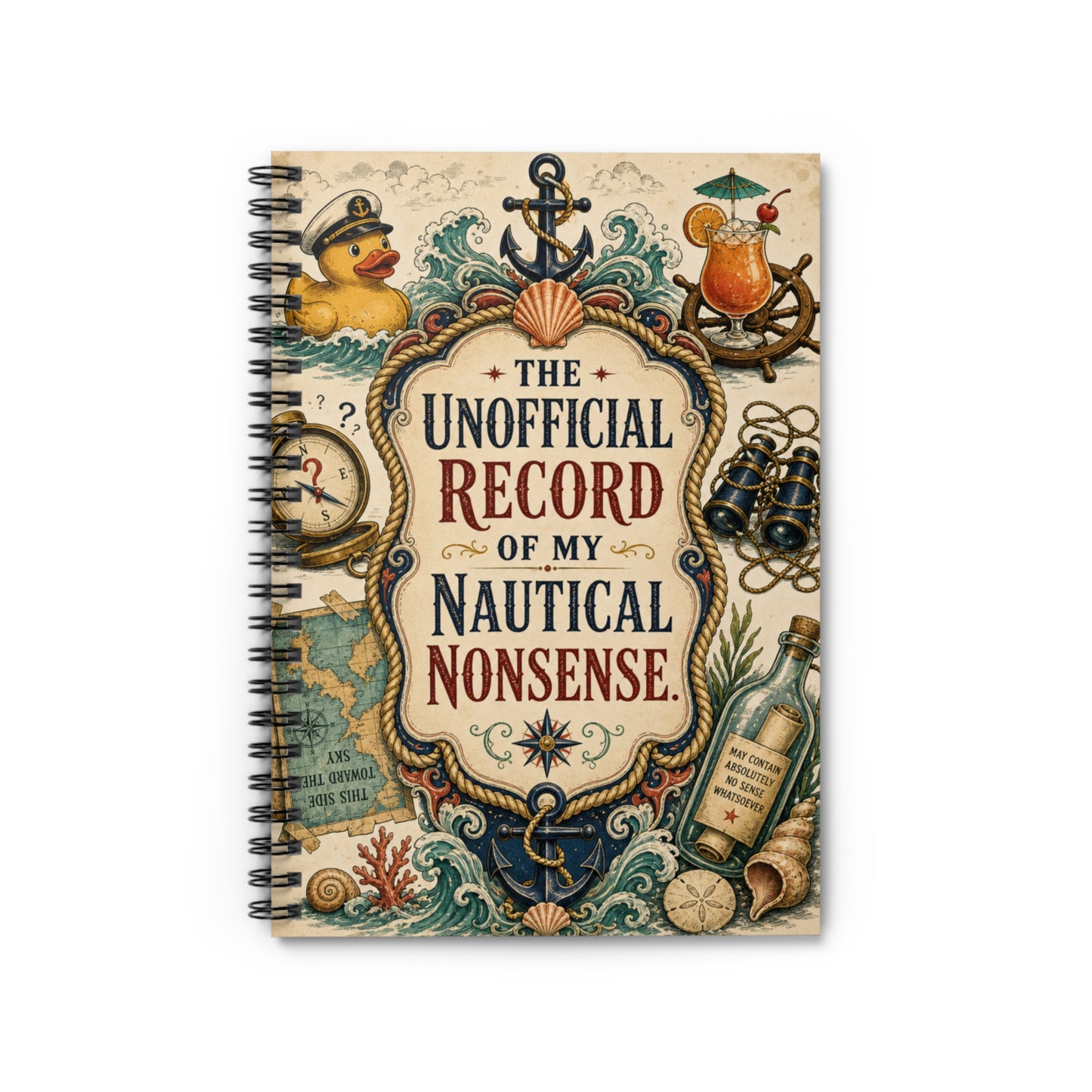 The Unofficial Record of My Nautical Nonsense" Cruise Travel Spiral Journal