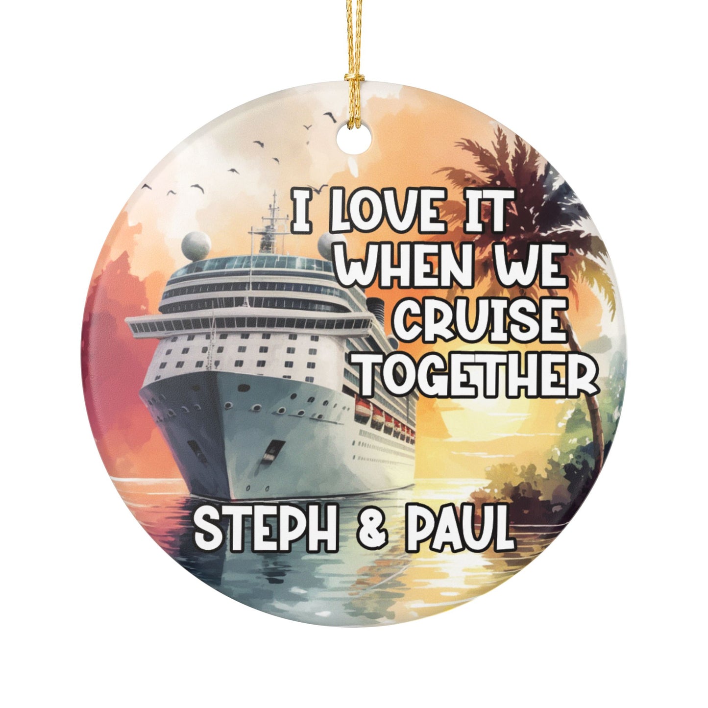 I Love It When We Cruise Together Personalized Cruise Together Ornament, Holiday Keepsake
