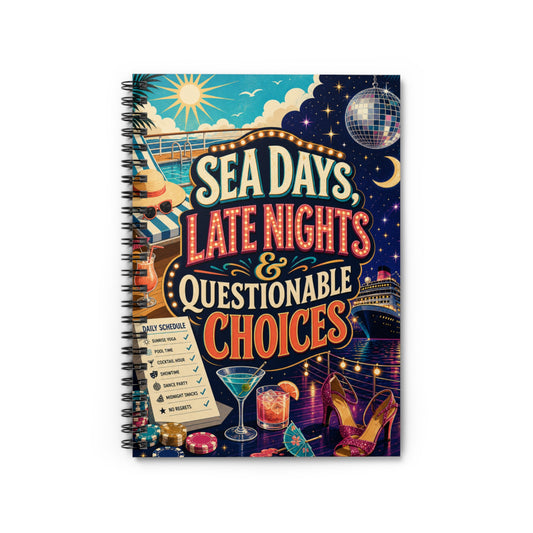 Sea Days, Late Nights & Questionable Choices Cruise Spiral Journal
