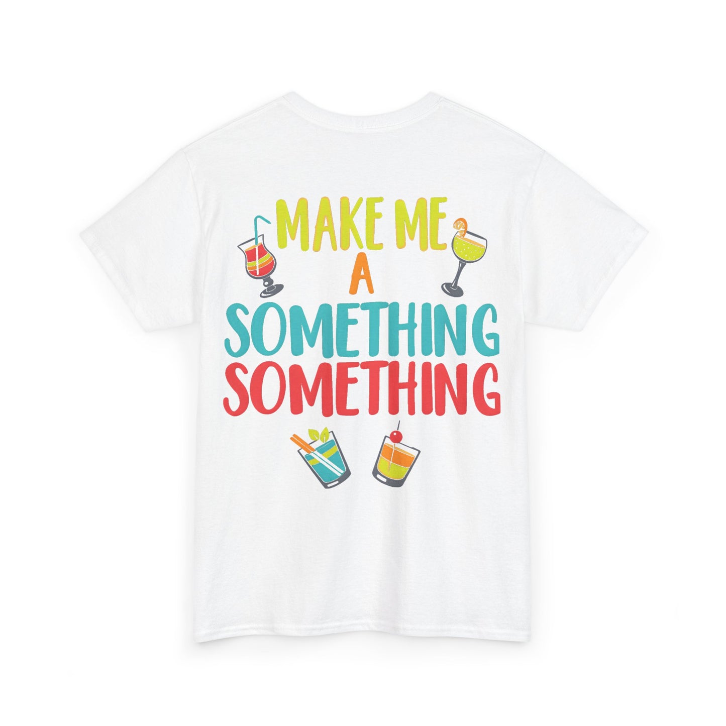 Cocktail Tee — "Make Me a Something Something" Summer Drink Graphic Shirt