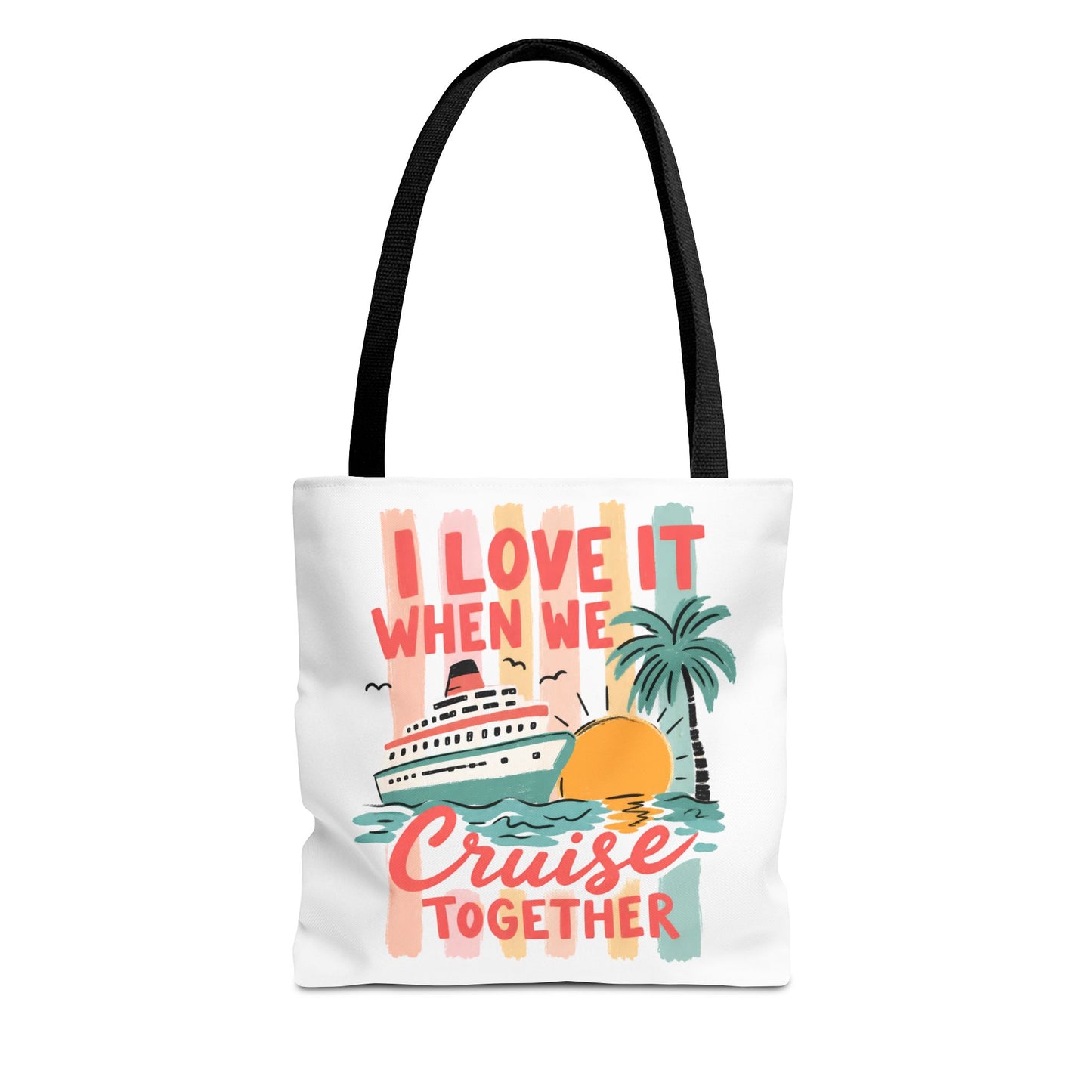 Cruise Together Tote Bag — "I Love It When We Cruise Together" Beach Vacation Tote