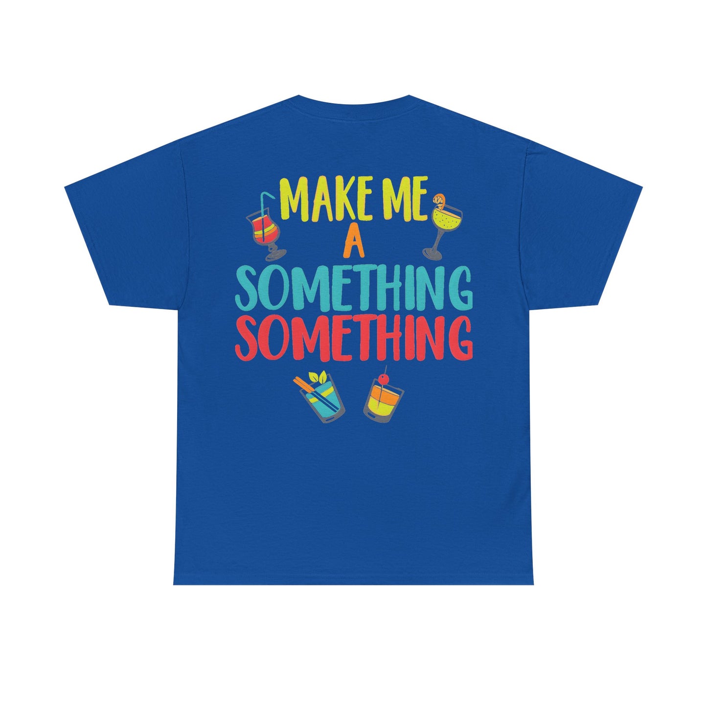 Cocktail Tee — "Make Me a Something Something" Summer Drink Graphic Shirt