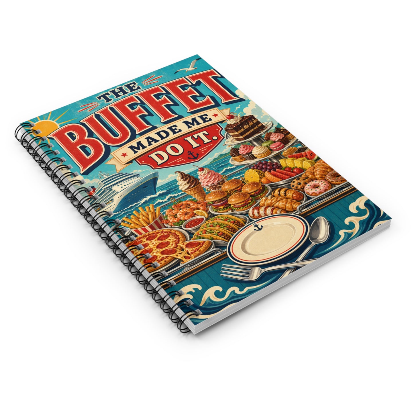 The Buffet Made Me Do It Retro Foodie Cruise Spiral Journal