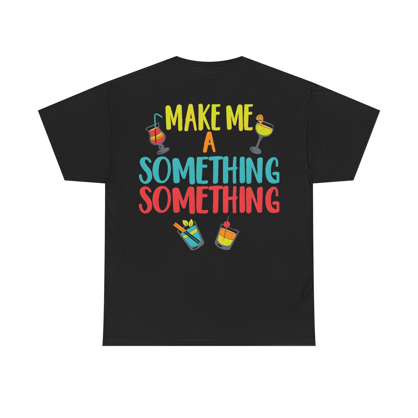 Cocktail Tee — "Make Me a Something Something" Summer Drink Graphic Shirt