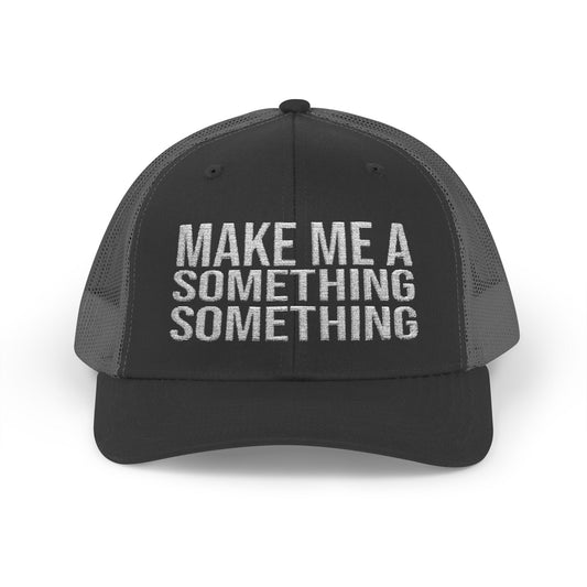 Make Me A Something Something ABDS Snapback Trucker Cap