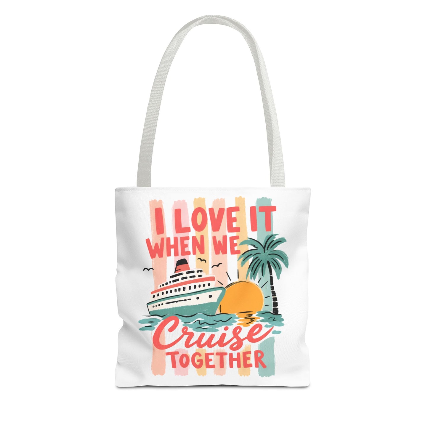Cruise Together Tote Bag — "I Love It When We Cruise Together" Beach Vacation Tote