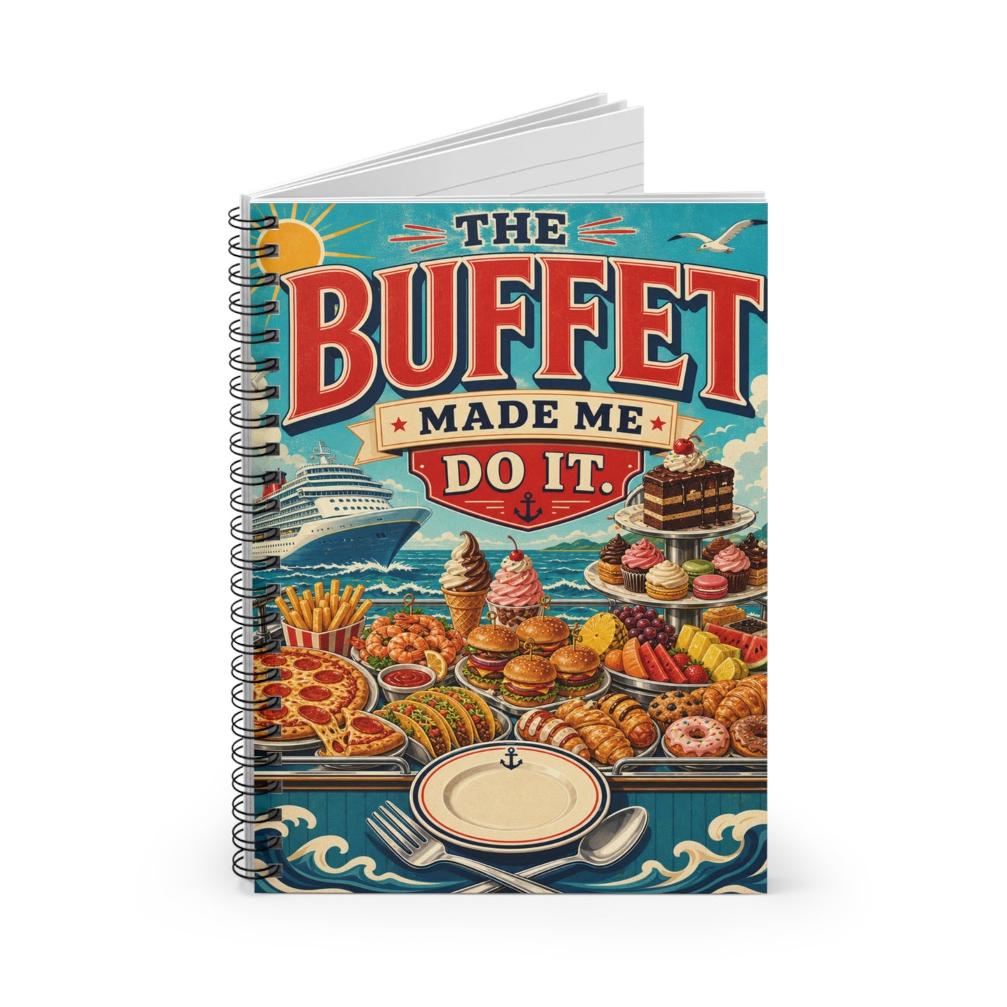 The Buffet Made Me Do It Retro Foodie Cruise Spiral Journal