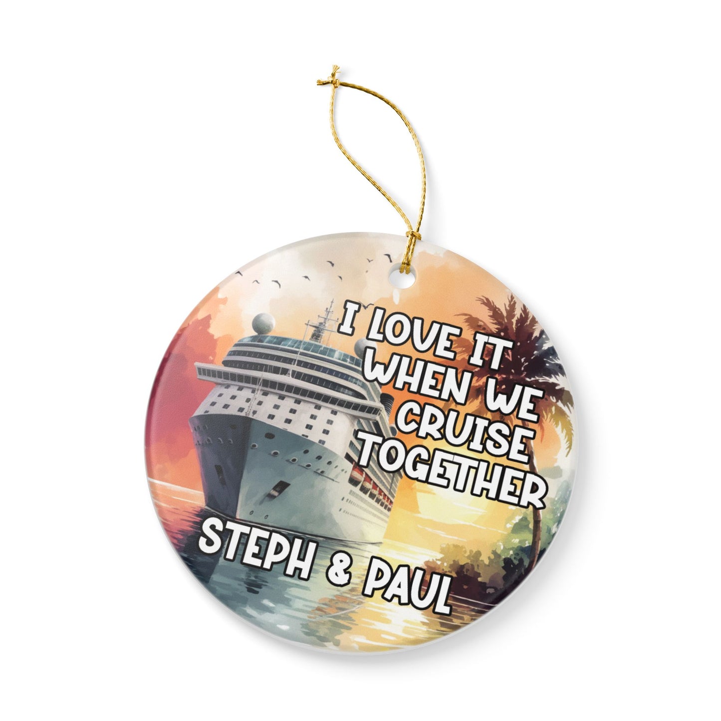 I Love It When We Cruise Together Personalized Cruise Together Ornament, Holiday Keepsake