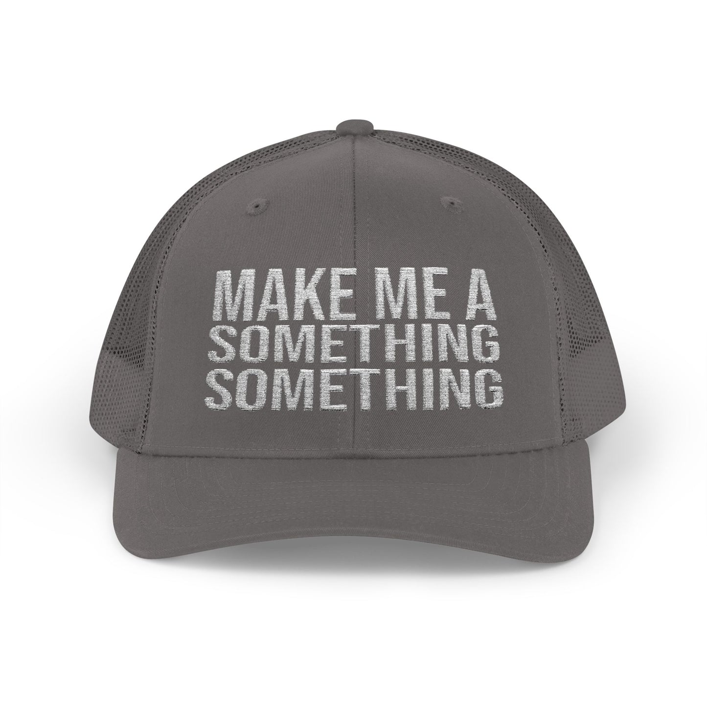 Make Me A Something Something ABDS Snapback Trucker Cap