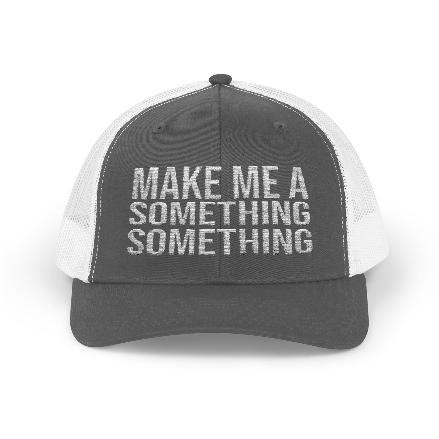 Make Me A Something Something ABDS Snapback Trucker Cap