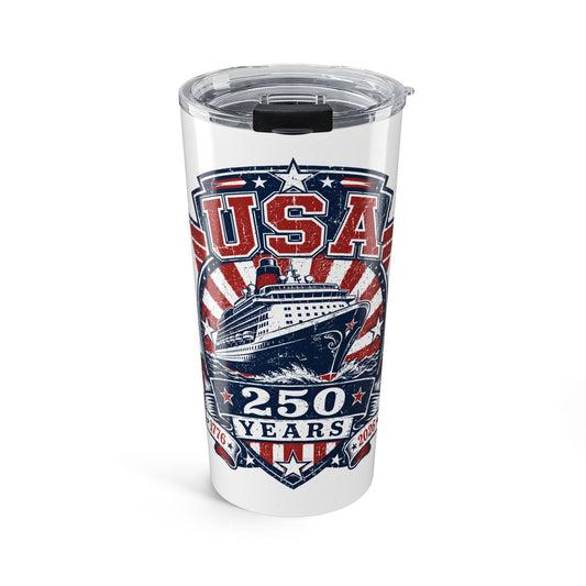 USA 250 Years Cruise Ship Tumbler — Patriotic 20oz Travel Cup