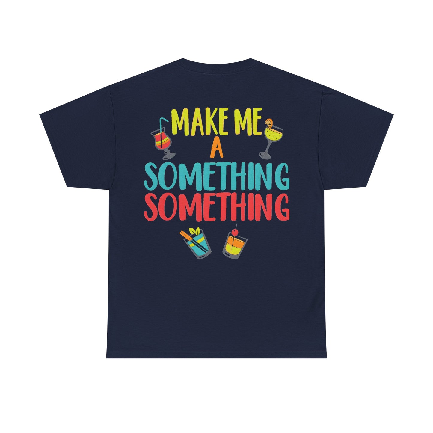 Cocktail Tee — "Make Me a Something Something" Summer Drink Graphic Shirt