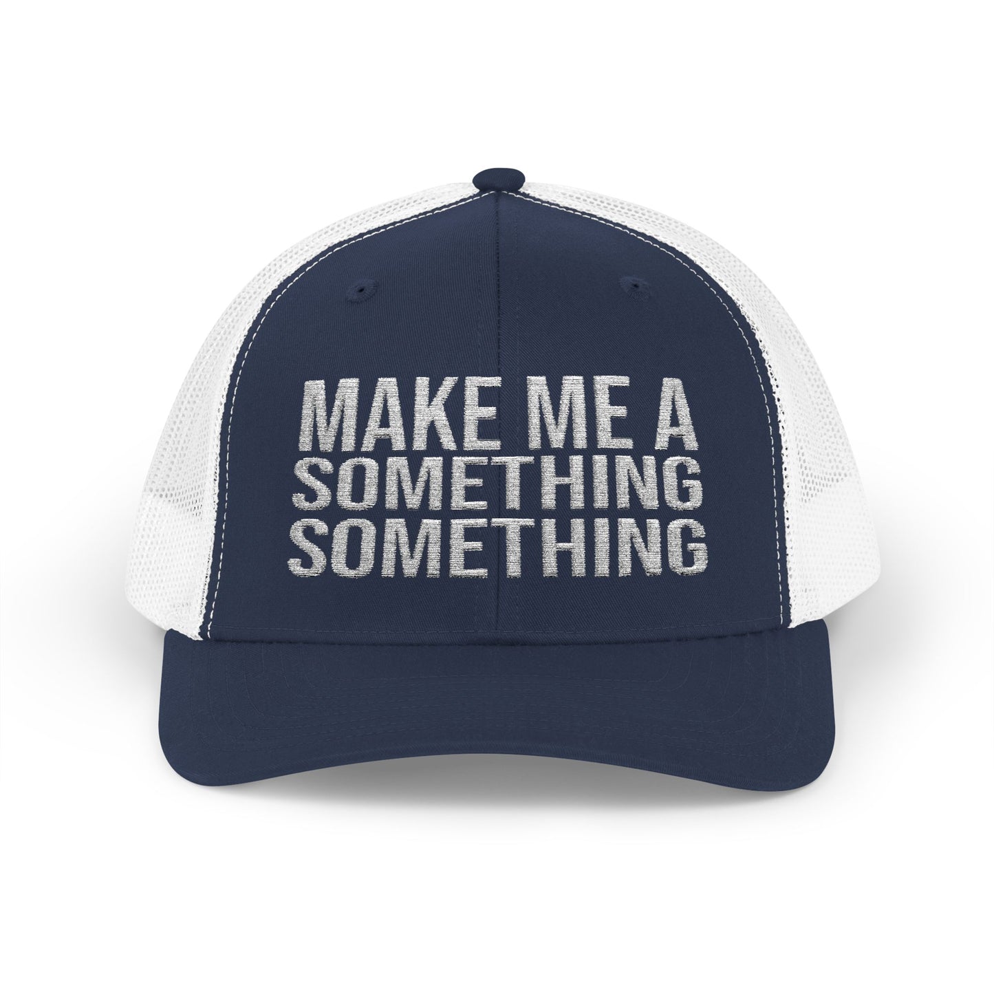 Make Me A Something Something ABDS Snapback Trucker Cap