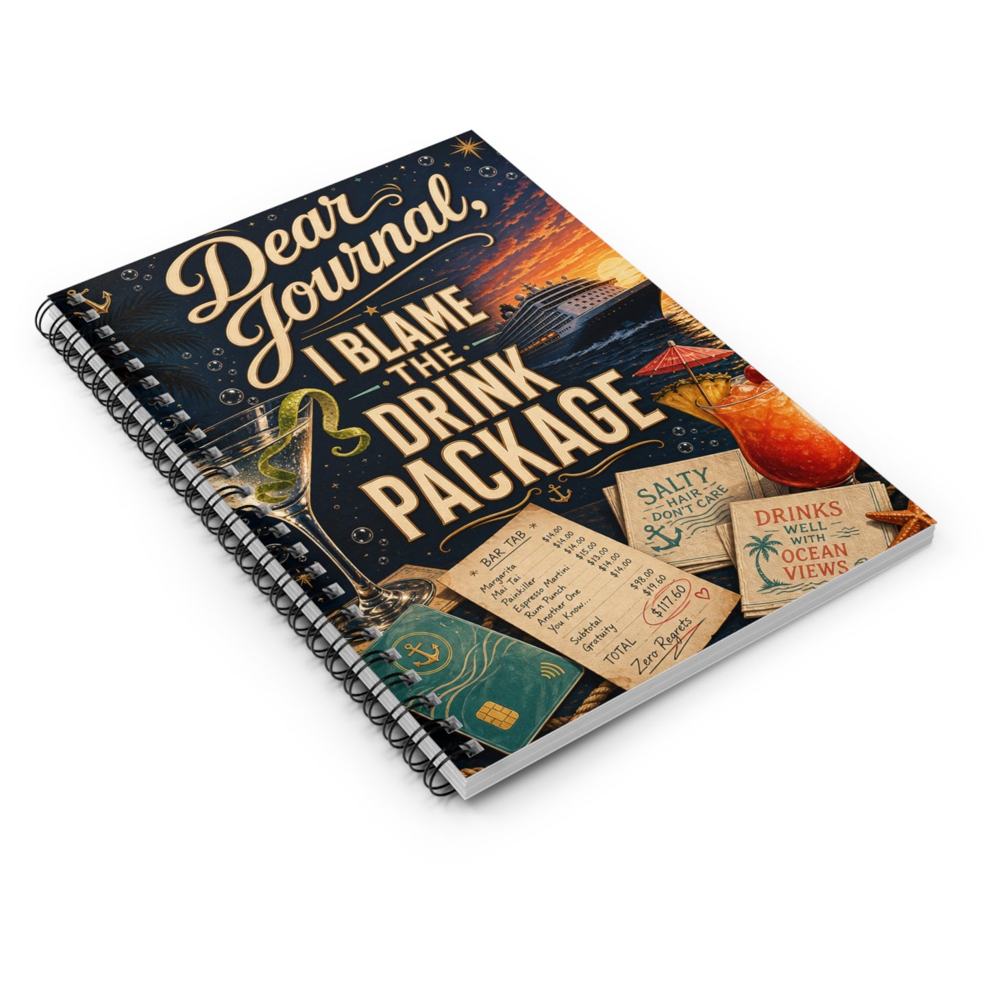 Dear Journal, I Blame the Drink Package Travel Spiral Journal