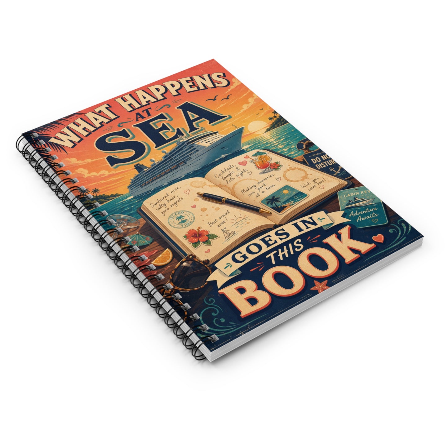 What Happens at Sea Goes in This Book Cruise Spiral Journal
