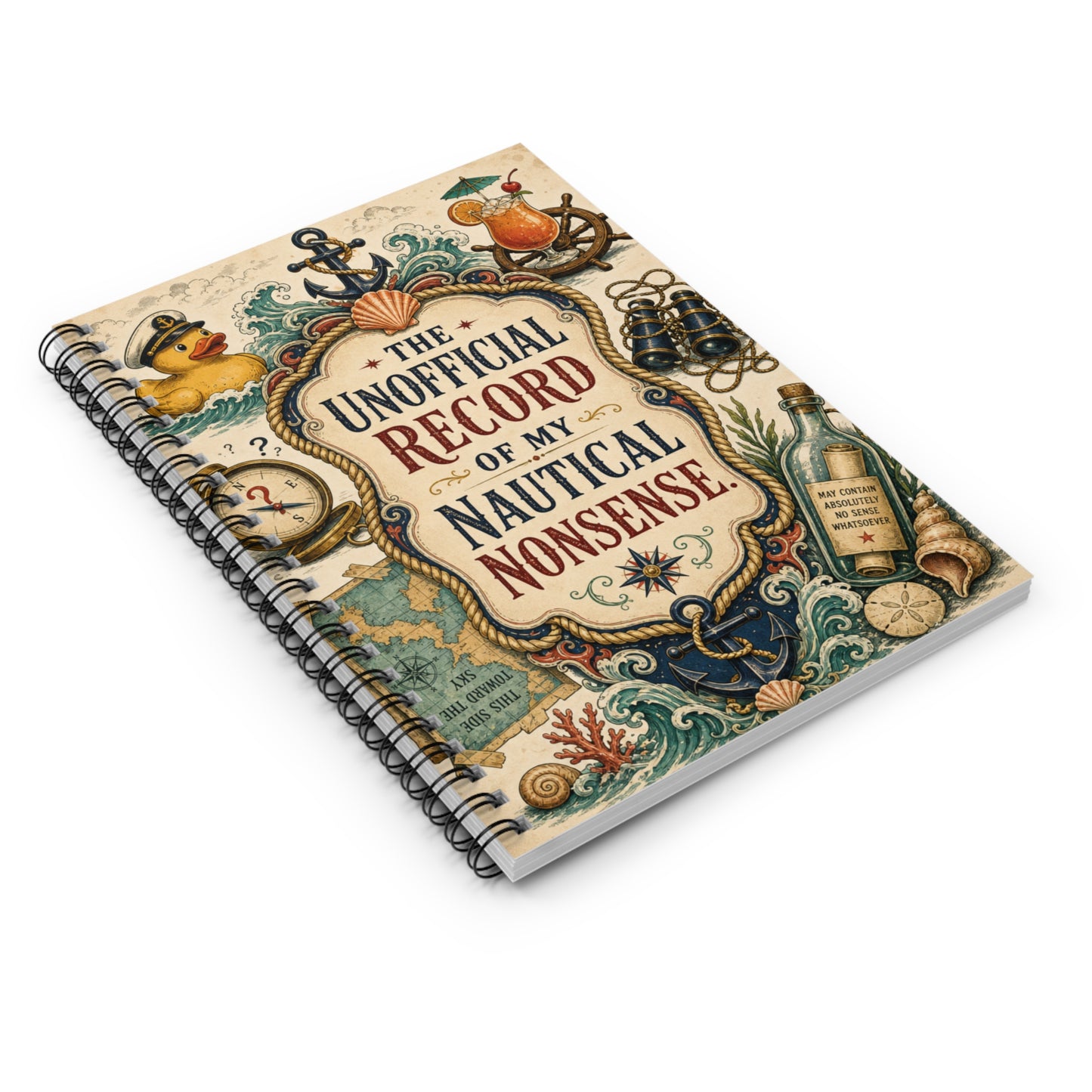 The Unofficial Record of My Nautical Nonsense" Cruise Travel Spiral Journal