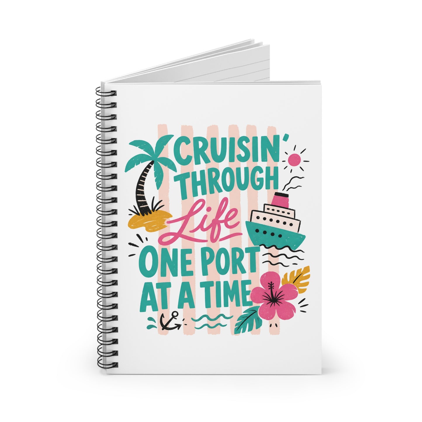 Cruisin' Through Life Spiral Notebook — 'One Port at a Time' Cruise Travel Journal