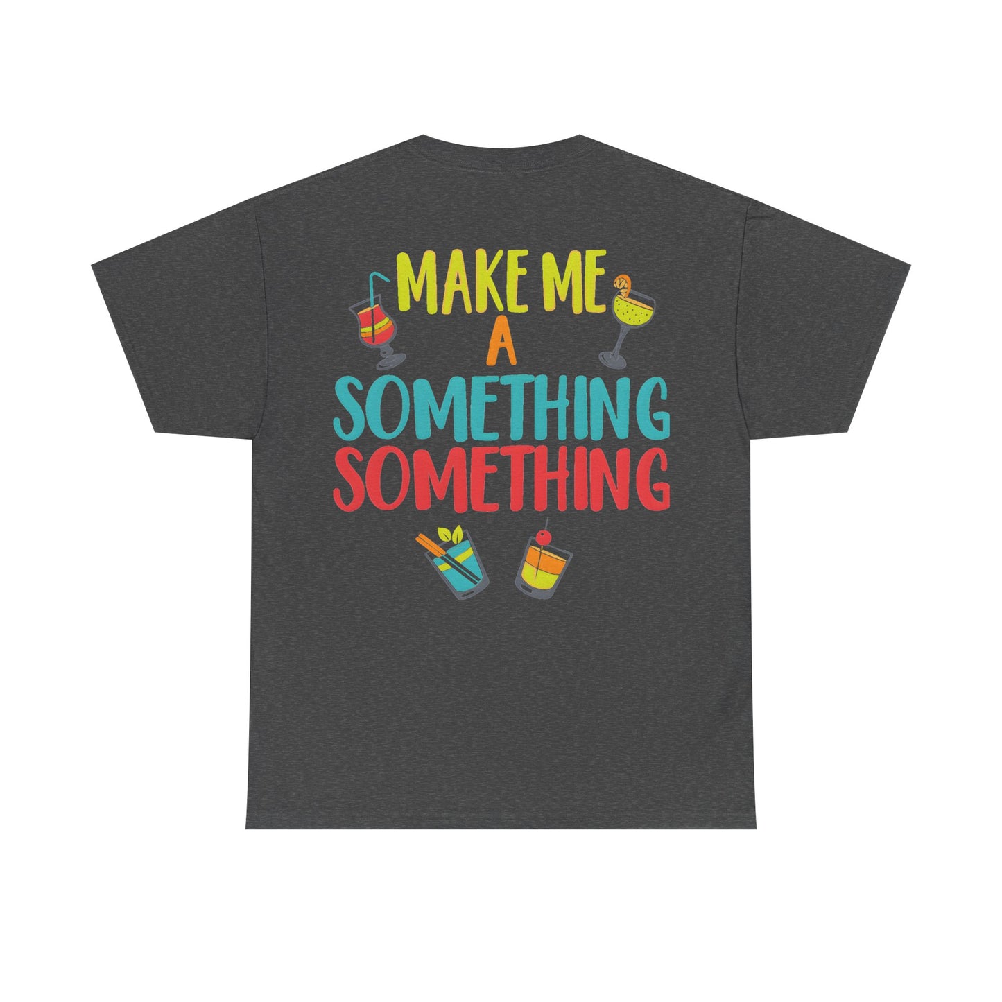 Cocktail Tee — "Make Me a Something Something" Summer Drink Graphic Shirt