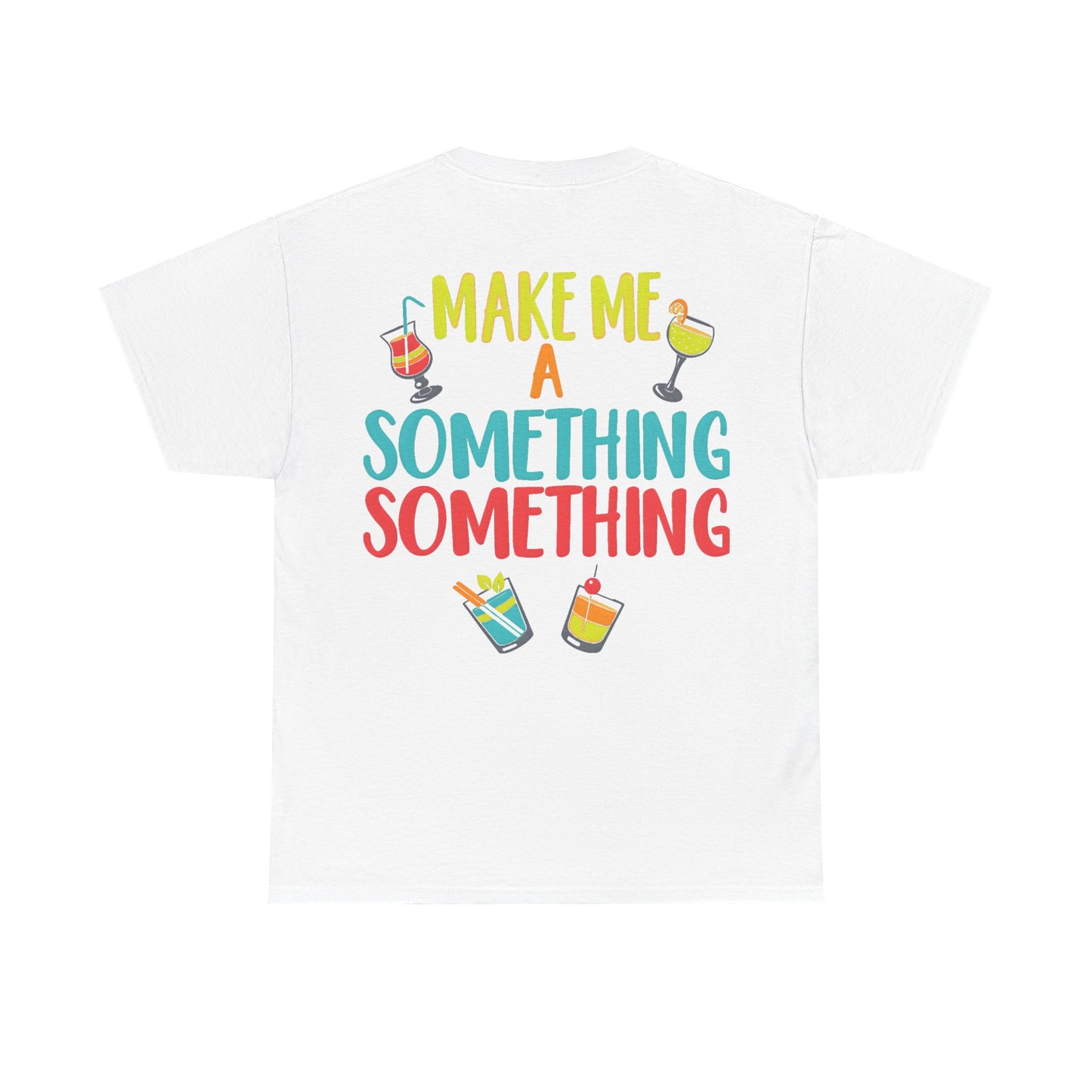 Cocktail Tee — "Make Me a Something Something" Summer Drink Graphic Shirt