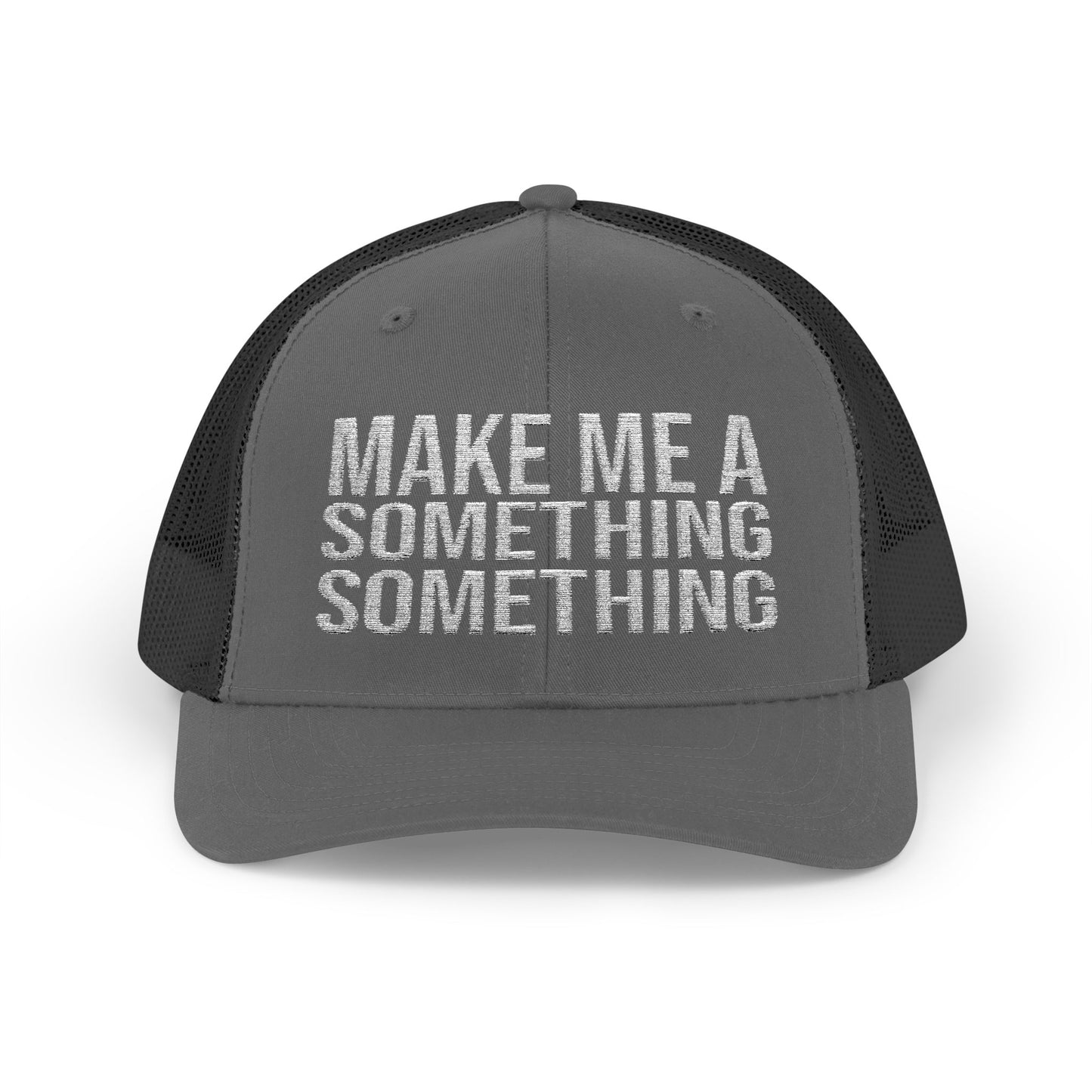 Make Me A Something Something ABDS Snapback Trucker Cap