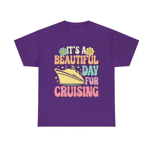 It's A Beautiful Day For Cruising Unisex Cruise Day Tee