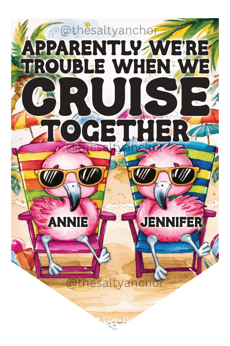 We're Trouble When We Cruise Together - Cruise Door Flag