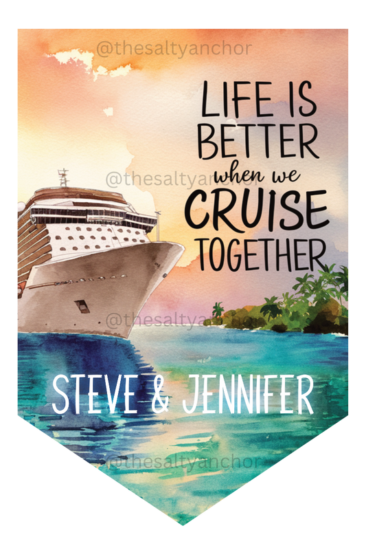 Life Is Better When We Cruise Together - Cruise Door Flag