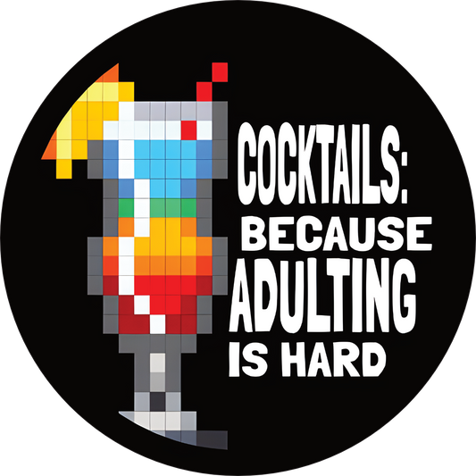 Cocktails: Because Adulting Is Hard Coaster