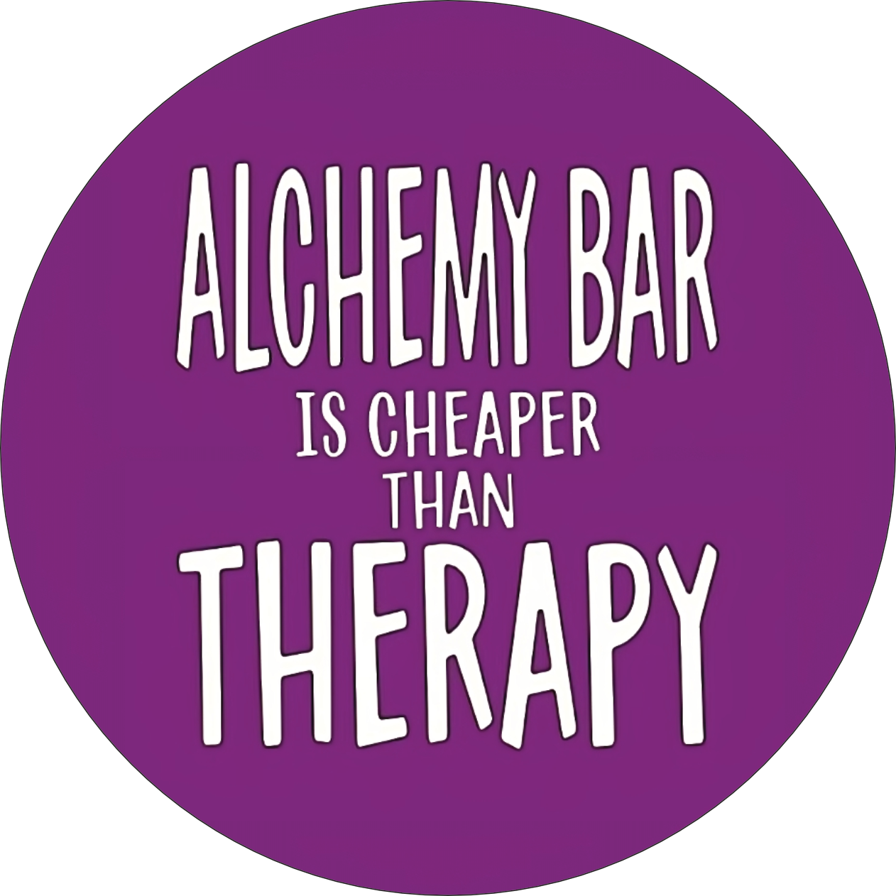 Alchemy Bar Is Cheaper Than Therapy Coaster