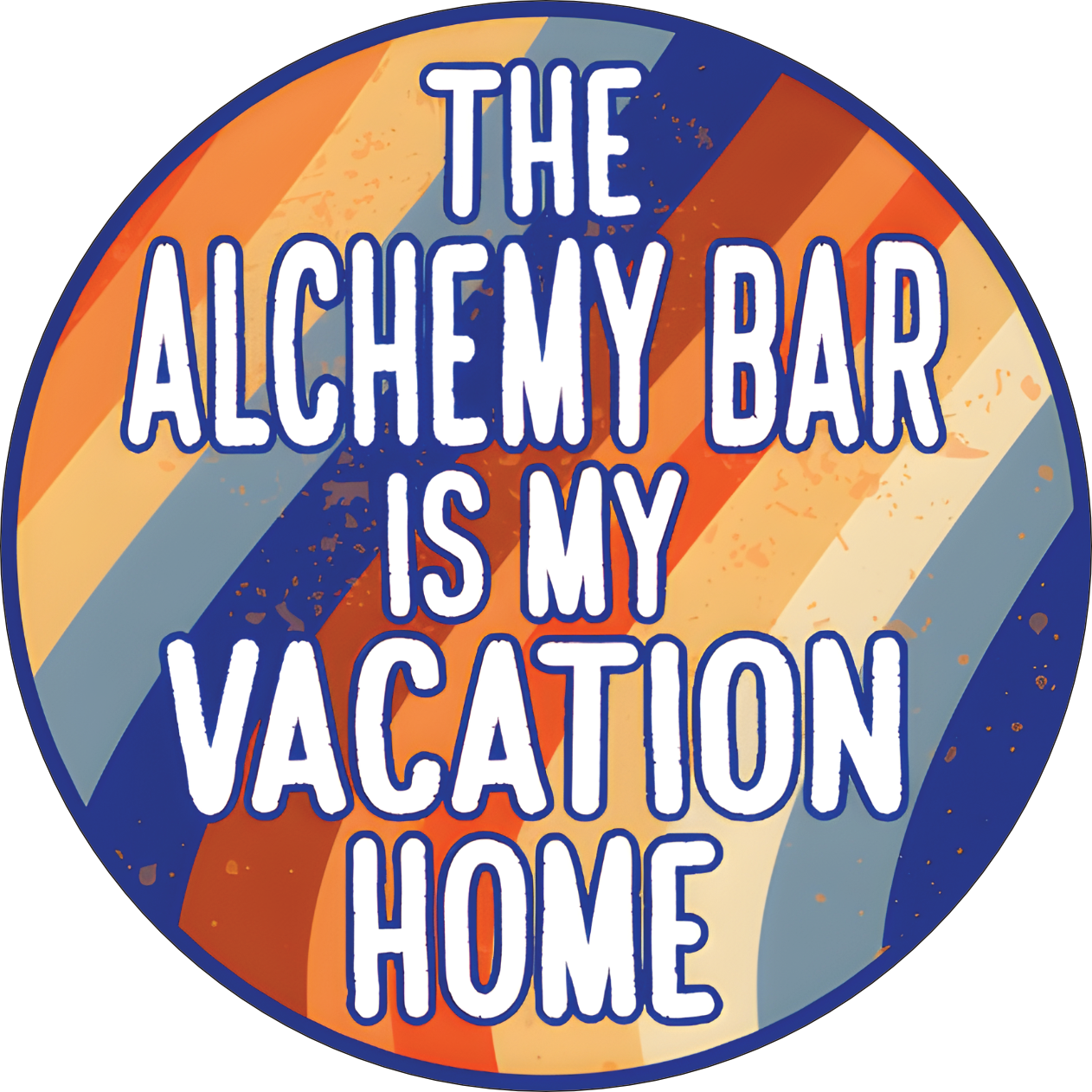 The Alchemy Bar Is My Vacation Home Coaster