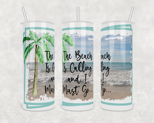 The Beach Is Calling and I Must Go Insulated Drink Tumbler - The Salty Anchor