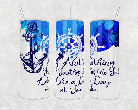 Nothing Soothes the Soul Like A Day At Sea Insulated Drink Tumbler - The Salty Anchor